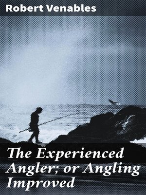 cover image of The Experienced Angler; or Angling Improved